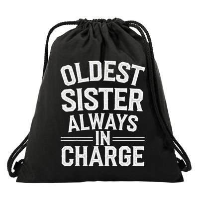 Oldest Sister Always In Charge Oldest Child Drawstring Bag