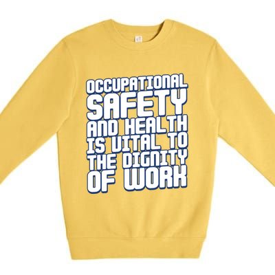 Occupational Safety And Health Is Vital To The Dignity Gift Premium Crewneck Sweatshirt