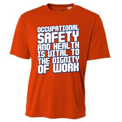 Occupational Safety And Health Is Vital To The Dignity Gift Cooling Performance Crew T-Shirt