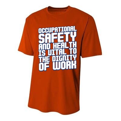 Occupational Safety And Health Is Vital To The Dignity Gift Performance Sprint T-Shirt