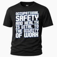 Occupational Safety And Health Is Vital To The Dignity Gift Cooling Performance Crew T-Shirt