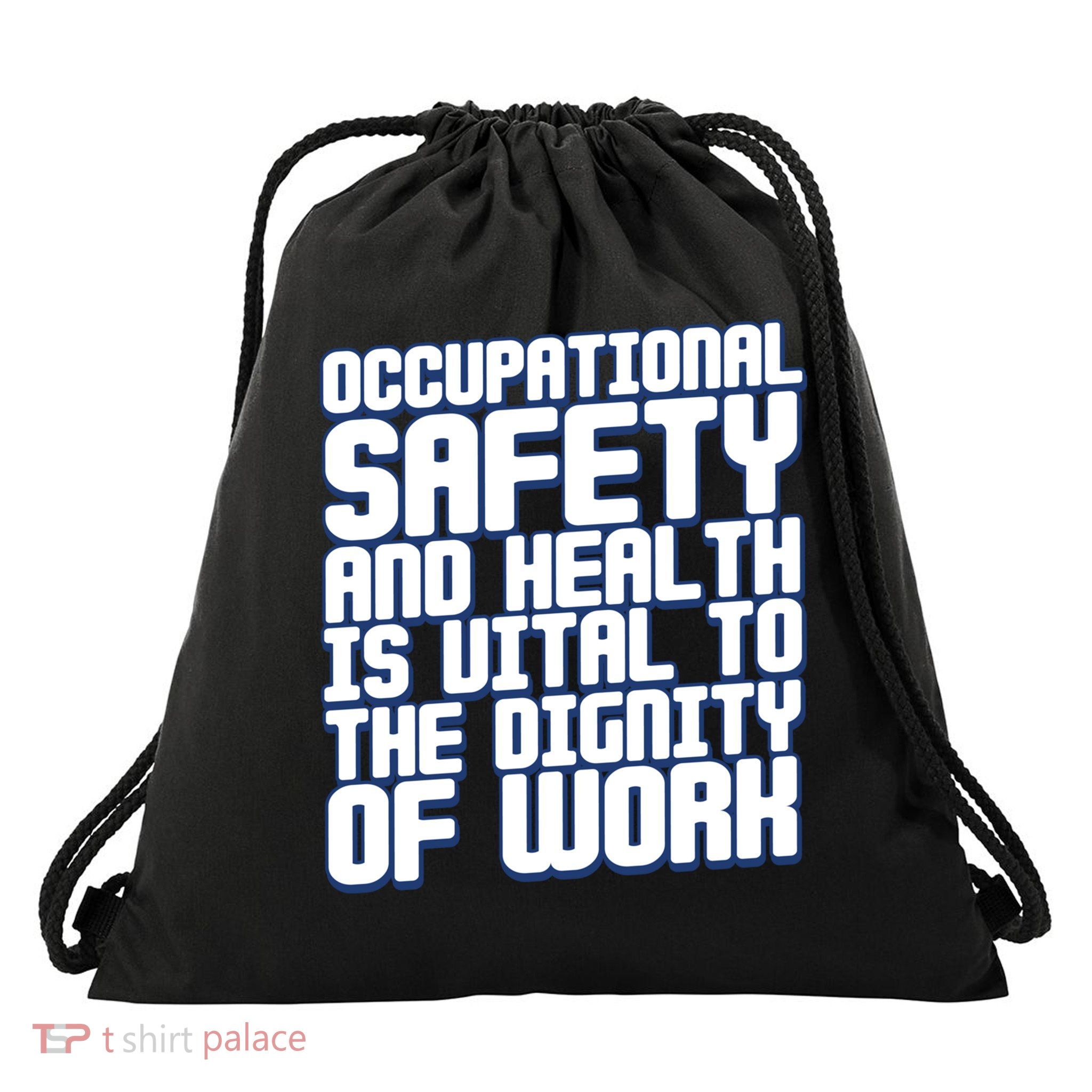 Occupational Safety And Health Is Vital To The Dignity Gift Drawstring Bag