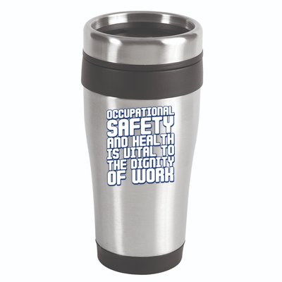 Occupational Safety And Health Is Vital To The Dignity Gift 16oz Travel Tumbler