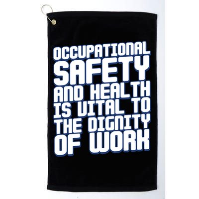 Occupational Safety And Health Is Vital To The Dignity Gift Golf Towel
