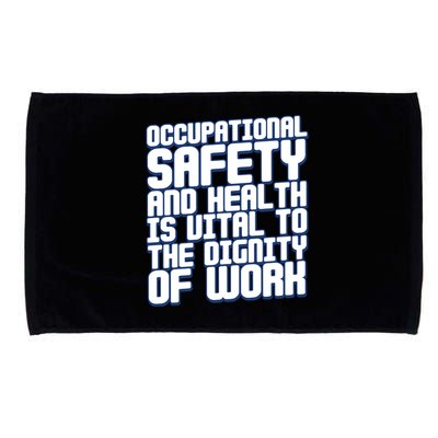 Occupational Safety And Health Is Vital To The Dignity Gift Microfiber Hand Towel