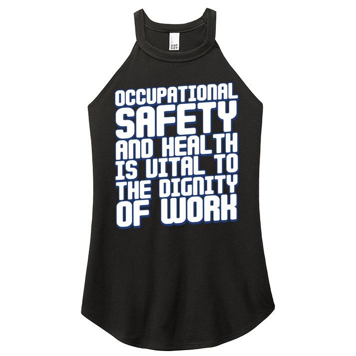 Occupational Safety And Health Is Vital To The Dignity Gift Women's Perfect Tri Rocker Tank