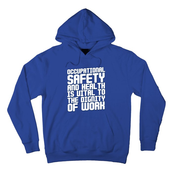 Occupational Safety And Health Is Vital To The Dignity Gift Hoodie