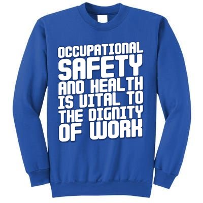 Occupational Safety And Health Is Vital To The Dignity Gift Sweatshirt