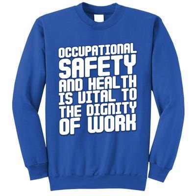 Occupational Safety And Health Is Vital To The Dignity Gift Sweatshirt