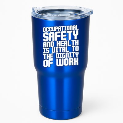 Occupational Safety And Health Is Vital To The Dignity Gift Tumbler