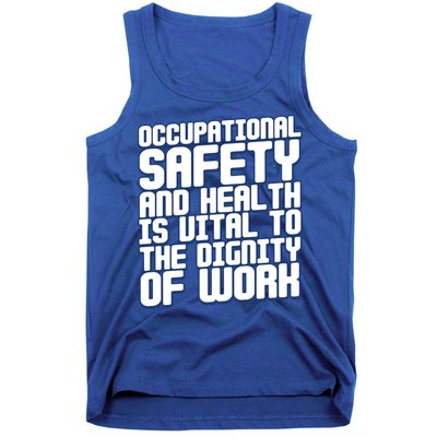 Occupational Safety And Health Is Vital To The Dignity Gift Tank Top