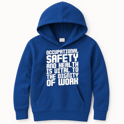 Occupational Safety And Health Is Vital To The Dignity Gift Kids Hoodie