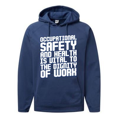 Occupational Safety And Health Is Vital To The Dignity Gift Performance Fleece Hoodie