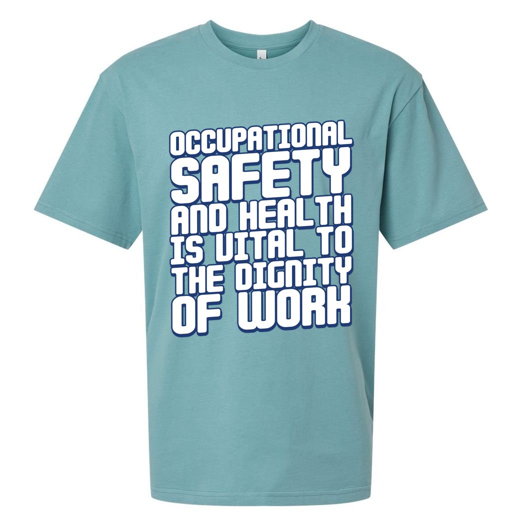 Occupational Safety And Health Is Vital To The Dignity Gift Sueded Cloud Jersey T-Shirt