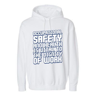 Occupational Safety And Health Is Vital To The Dignity Gift Garment-Dyed Fleece Hoodie