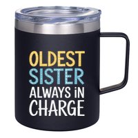 Oldest Sister Always In Charge Oldest Child 12oz Stainless Steel Coffee Mug