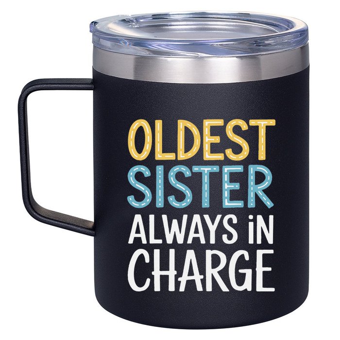 Oldest Sister Always In Charge Oldest Child 12oz Stainless Steel Coffee Mug