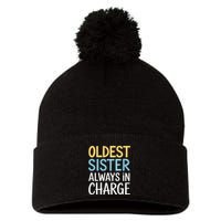 Oldest Sister Always In Charge Oldest Child Pom Pom 12in Knit Beanie