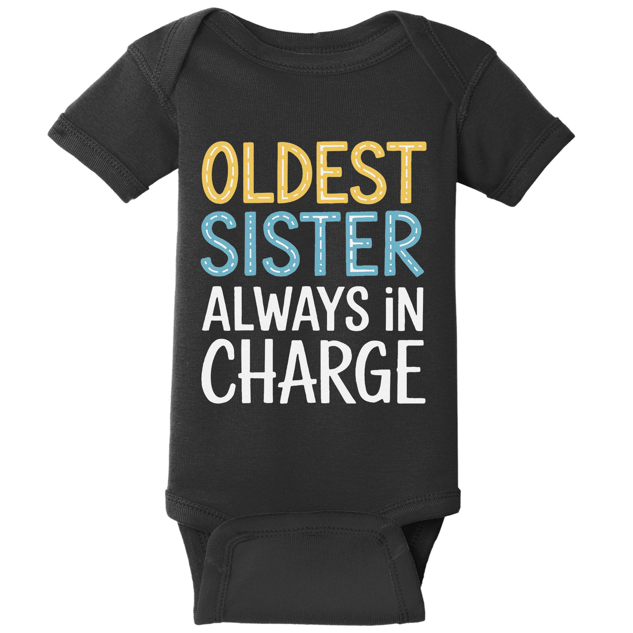 Oldest Sister Always In Charge Oldest Child Baby Bodysuit