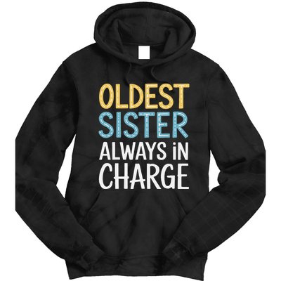 Oldest Sister Always In Charge Oldest Child Tie Dye Hoodie