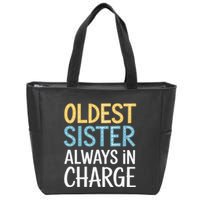 Oldest Sister Always In Charge Oldest Child Zip Tote Bag