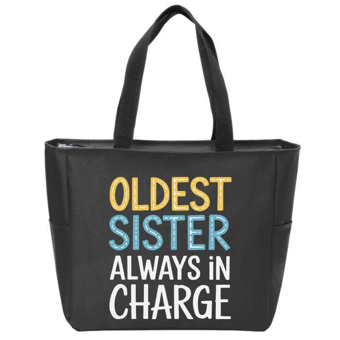 Oldest Sister Always In Charge Oldest Child Zip Tote Bag