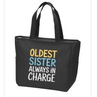 Oldest Sister Always In Charge Oldest Child Zip Tote Bag