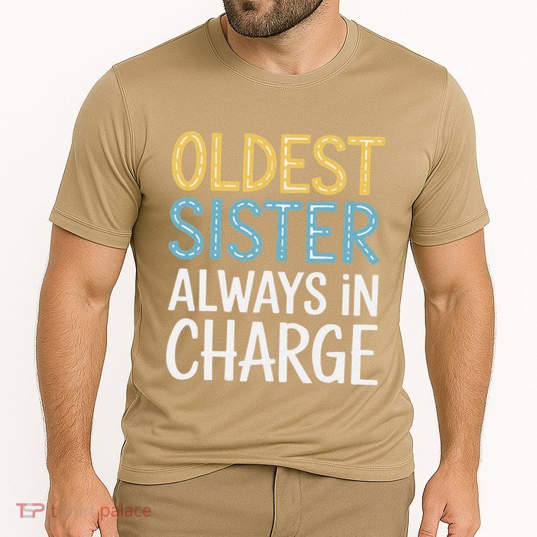 Oldest Sister Always In Charge Oldest Child Performance Shirt