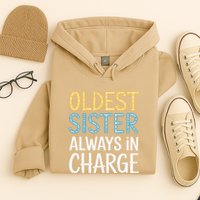 Oldest Sister Always In Charge Oldest Child Hoodie
