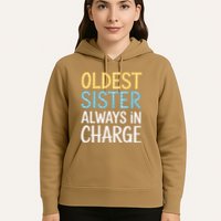 Oldest Sister Always In Charge Oldest Child Hoodie