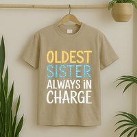 Oldest Sister Always In Charge Oldest Child T-Shirt