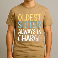 Oldest Sister Always In Charge Oldest Child T-Shirt