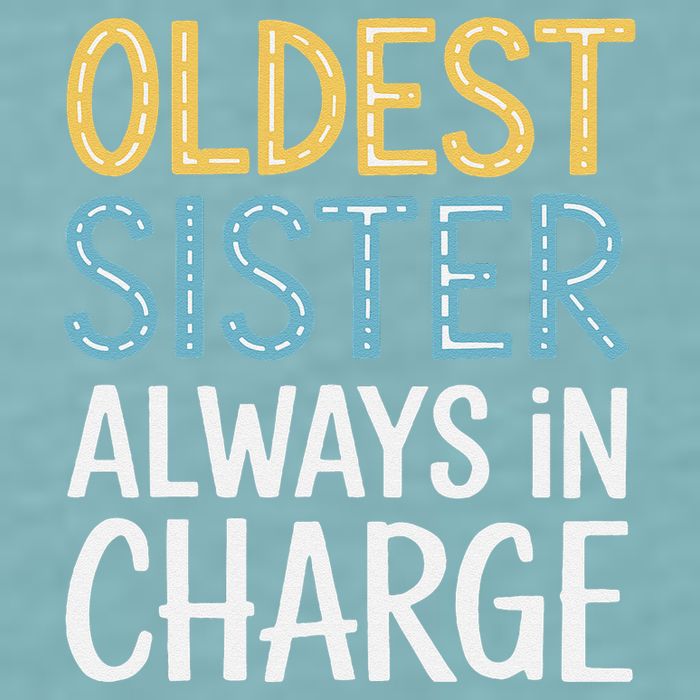 Oldest Sister Always In Charge Oldest Child Sueded Cloud Jersey T-Shirt