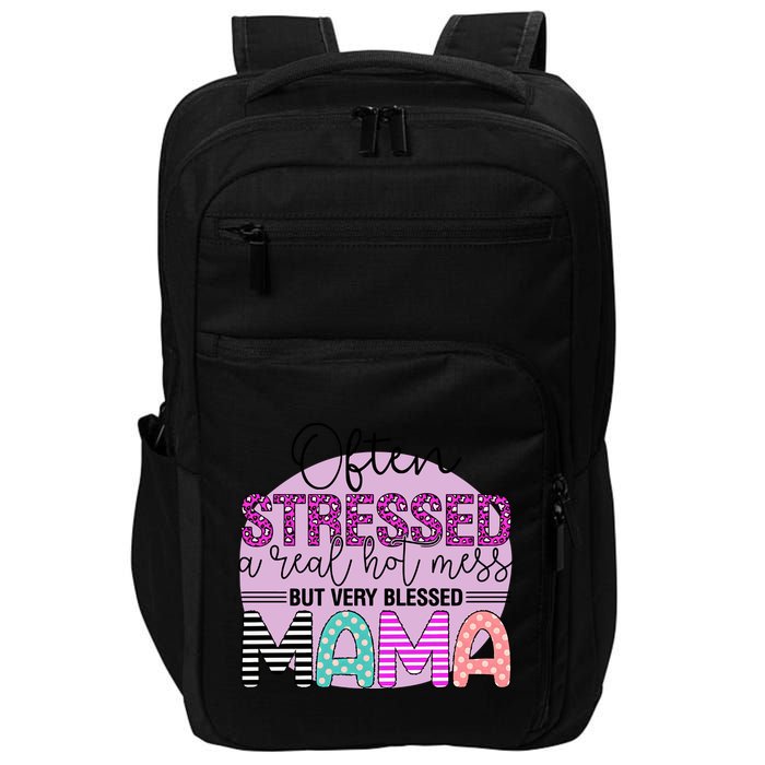 Often Stressed A Real Hot Mess But Very Blessed Mama Mother's Day Impact Tech Backpack