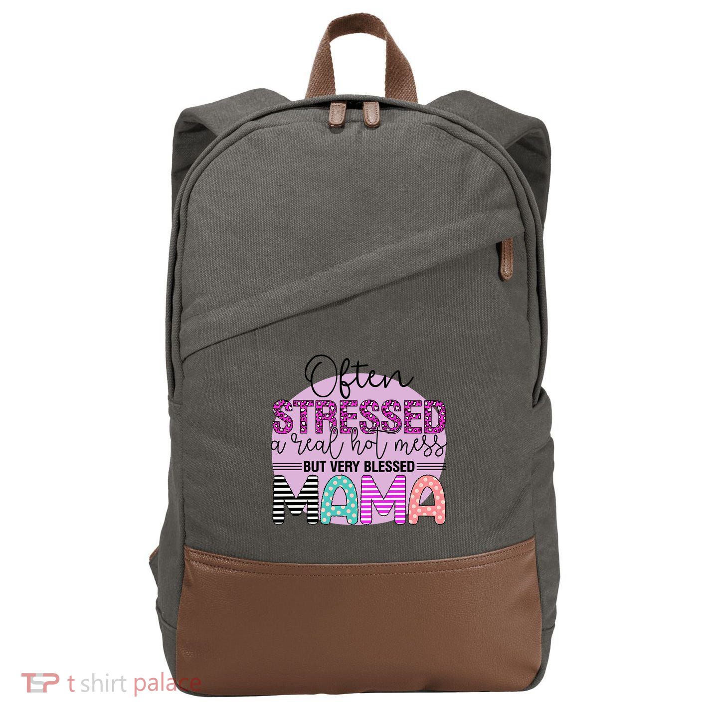 Often Stressed A Real Hot Mess But Very Blessed Mama Mother's Day Cotton Canvas Backpack