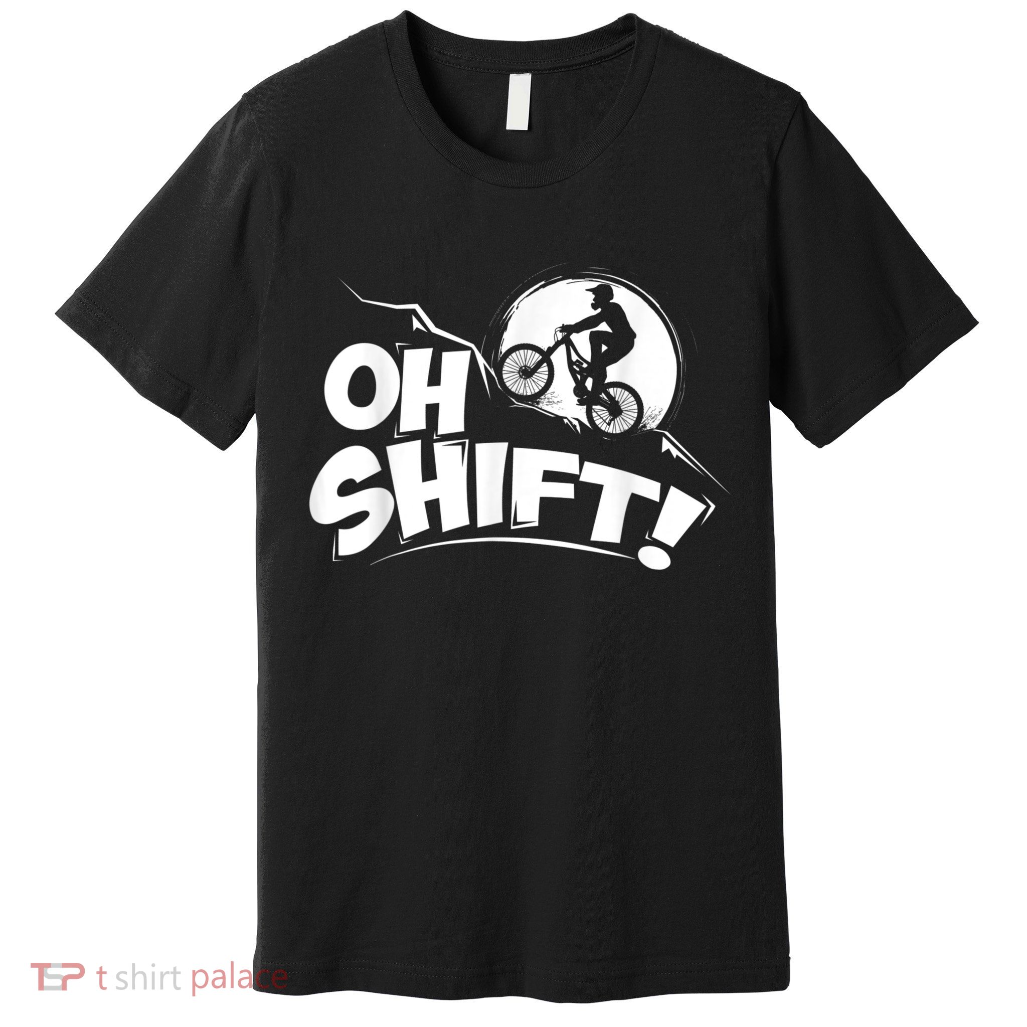 Oh Shift! Bicycle For Bike Riders & Cyclists Premium T-Shirt
