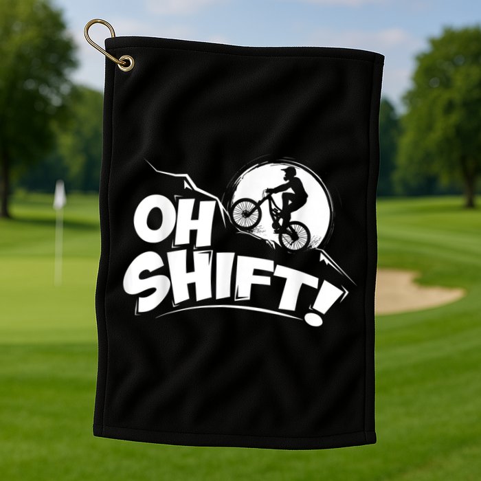 Oh Shift! Bicycle For Bike Riders & Cyclists Golf Towel