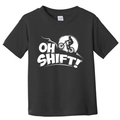 Oh Shift! Bicycle For Bike Riders & Cyclists Toddler T-Shirt