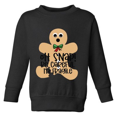 Off Snap! Be Careful IM Fragile Christmas Design Toddler Sweatshirt