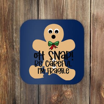 Off Snap! Be Careful IM Fragile Christmas Design Coaster