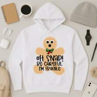 Off Snap! Be Careful IM Fragile Christmas Design Hoodie