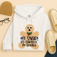 Off Snap! Be Careful IM Fragile Christmas Design Hoodie