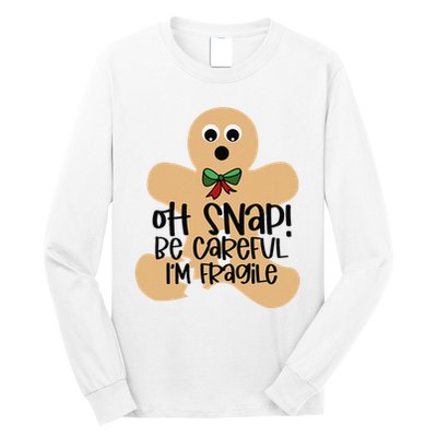 Off Snap! Be Careful IM Fragile Christmas Design Long Sleeve Shirt