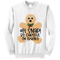 Off Snap! Be Careful IM Fragile Christmas Design Sweatshirt