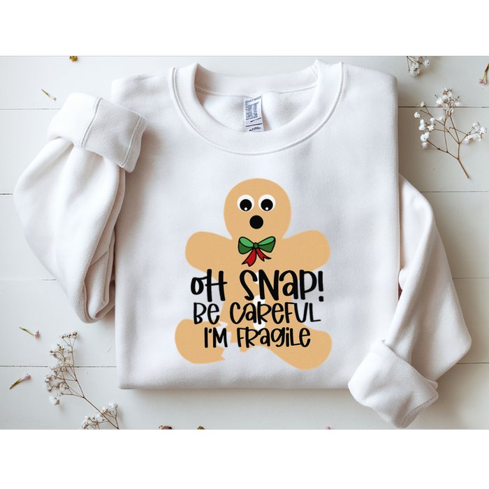 Off Snap! Be Careful IM Fragile Christmas Design Sweatshirt