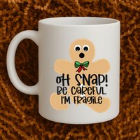 Off Snap! Be Careful IM Fragile Christmas Design Mug