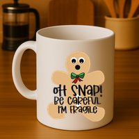 Off Snap! Be Careful IM Fragile Christmas Design Mug