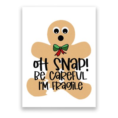 Off Snap! Be Careful IM Fragile Christmas Design Poster