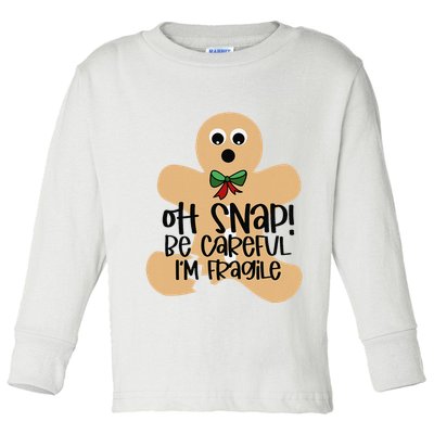 Off Snap! Be Careful IM Fragile Christmas Design Toddler Long Sleeve Shirt