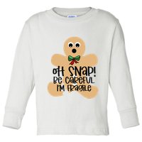 Off Snap! Be Careful IM Fragile Christmas Design Toddler Long Sleeve Shirt
